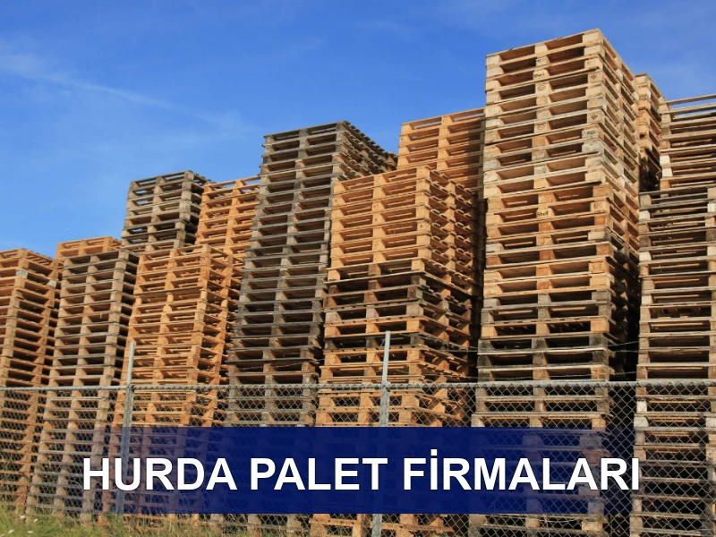 Hurda Palet Firmaları